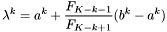 \[ \lambda^k = a^k + \frac{F_{K-k-1}}{F_{K-k+1}}(b^k - a^k) \]